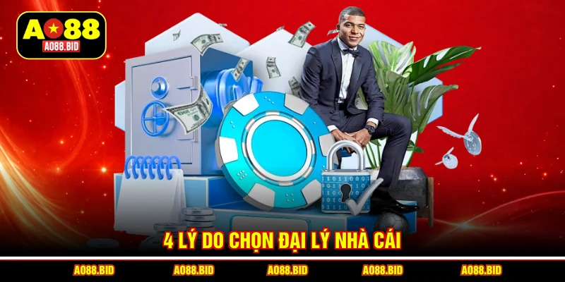 4 lý do chọn đại lý nhà cái